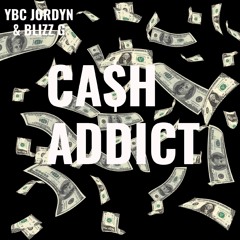 CA$H ADDICT- JXRDYN FT. BLIZZ G