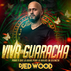 :Viva La Guaracha: (Dj Ed Wood Set Mix)