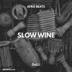 Slow Wine (GaLLi Afro Beats Edit)