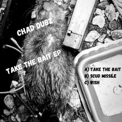Chad Dubz - Take The Bait EP (Bandcamp)
