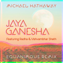 Michael Hathaway - Jaya Ganesha (Equanimous Remix)