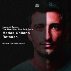 Laurent Garnier - The Man With The Red Face (Matias Chilano Retouch) [We Are The Underground]