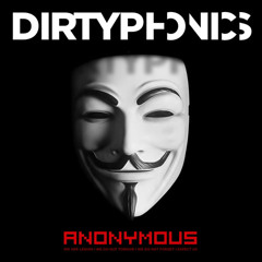 Dirtyphonics - Anonymous (Remix)