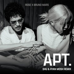 ROSÉ & Bruno Mars - APT. (SHU & Ryan Mosh Remix)SC Edit - Full Version in DL