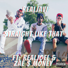 Straight Like That Ft. Zae$money & RealJoel