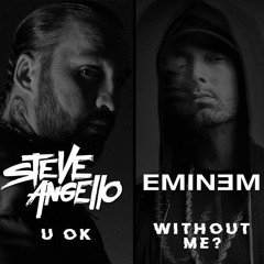 Eminem & Steve Angello - U Ok Without Me? (Tony Cazador Mashup)