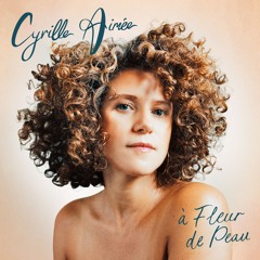 Cyrille Aimée’s à Fleur de Peau - A BLRBMag Review