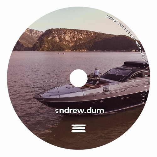 Andrew Dum - Volume no. 129 [live] /  Danube Bay