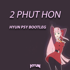 2 phut hon(HYUN PSY BOOTLEG)-Phao[FULL TRACK = CLICK DOWNLOAD]