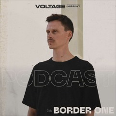 VOLTAGE Podcast 34 - Border One