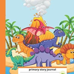 GET PDF EBOOK EPUB KINDLE Primary story journal: Cute dinosaur composition notebook for kids | kinde