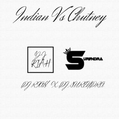Indian Vs Chutney ft DJ Surendra