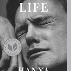 ACCESS EBOOK 💝 A Little Life: A Novel by  Hanya Yanagihara [EBOOK EPUB KINDLE PDF]