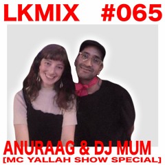 Anuraag & DJ Mum [MC Yallah Show Special]