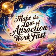 Unlock the Secret to Making the Law of Attraction Work for You