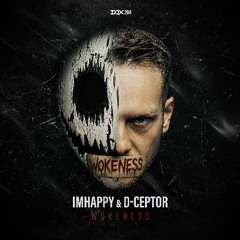 IMHAPPY & D-Ceptor - Wokeness