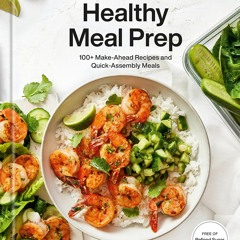 [Read] Online Downshiftology Healthy Meal Prep: 100+ Make-Ahead Recipes and Quick-Assembly Meal