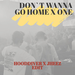 Dont Wanna Go Home x One (Hooddiver & Jheez Mashup) [FREE DOWNLOAD] *FILTERED*