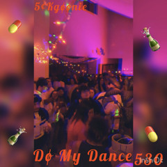 Do My Dance 530gøøn (prod. ESKRY)