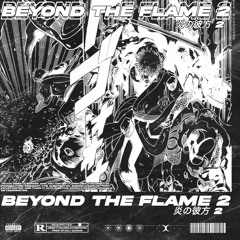 BEYOND THE FLAME 2 [W/ZEVE X FRÂYL]