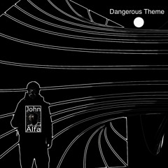 John Alfa - Dangerous Theme