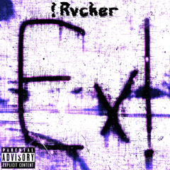 ! Rvcker - Ex! (Prod. By Cullen)