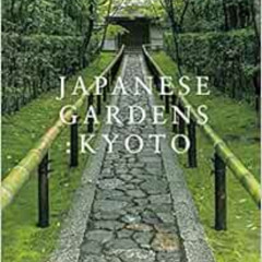 [FREE] KINDLE 📋 Japanese Gardens: Kyoto by Akira Nakata,Tamayo Samejima [EBOOK EPUB