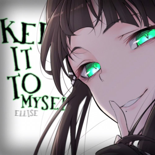Nightcore ⇴ Keep It To Myself [Ellise]