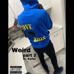 Mari D Weird part 2 ft. Kels!