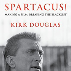 [READ] KINDLE 📙 I Am Spartacus!: Making a Film, Breaking the Blacklist by  Kirk Doug