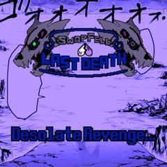 [SwapFell: Last Death] Reloaded - Credits: Desolate Revenge...