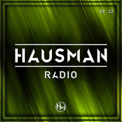 Hausman Radio Ep. 23