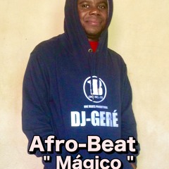 Instrumental Afro Beats _Mágico Pro Dj-Geré