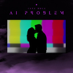 Jake Hole - The AI Problem