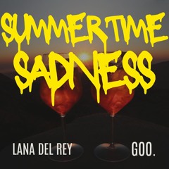 Lana Del Rey - Summertime Sadness - GOO. EDIT