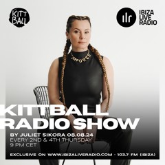 Juliet Sikora @ Kittball Radio Show x Ibiza Live Radio 08.08.2024