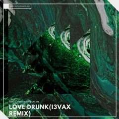 I3vax & CRKD Music Feat. DM - Love Drunk (I3vax Remix)