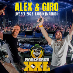 Alex & Giro @ Makineros XXL 2025 en la MAIN de FABRIK (Madrid)