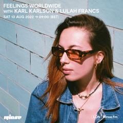 Feelings Worldwide with Karl Karlson & Lulah Francs - 13 August 2022
