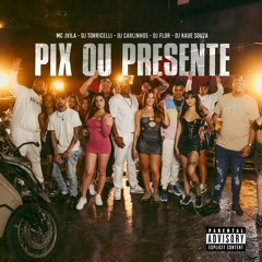 PIX OU PRESENTE - MC JVila, Feat MC K9 - DJ BLEBYT - RMX RITMADA