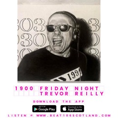 Trevor Reilly on Beat 106 Scotland 160421 Hour 2