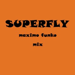 Superfly (maximo funko mix)