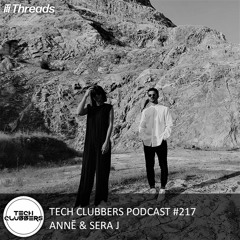 Annē  & Sera J - Tech Clubbers Podcast #217