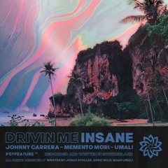 Memento Mori, Johnny Carrera & Umali - Drivin Me Insane (Original Mix)