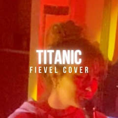 Titanic - Fievel (Eva Martin Cover)