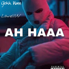 Ah Haa “Freestyle" (Feat. LavellUV)