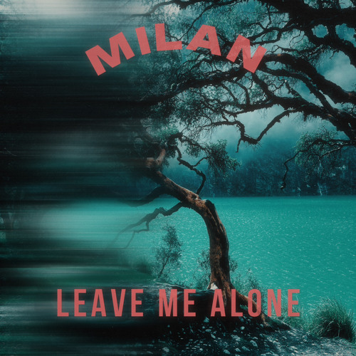 Leave Me Alone (Free Download)