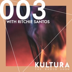 Kultura The RadioShow #003 invites Ritchie Santos