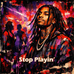 Stop Playin'