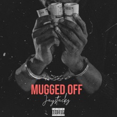 Jay Stackz - Mugged off